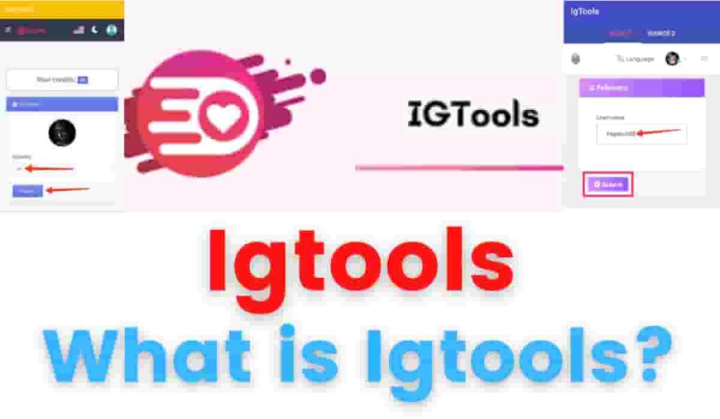 Igtools 2022: Get unlimited free views, likes, followers on Instagram