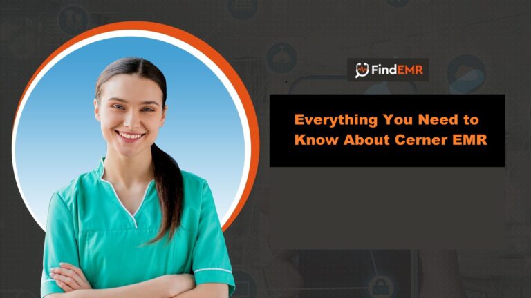 Everything You Need to Know About Cerner EMR